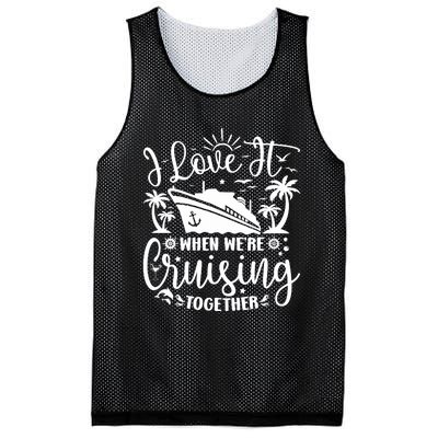 I Love It When WeRe Cruising Together Family Trip Cruise Mesh Reversible Basketball Jersey Tank