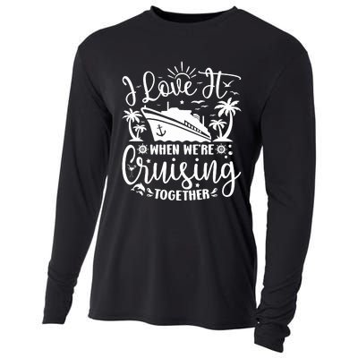 I Love It When WeRe Cruising Together Family Trip Cruise Cooling Performance Long Sleeve Crew