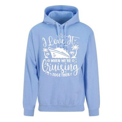 I Love It When WeRe Cruising Together Family Trip Cruise Unisex Surf Hoodie