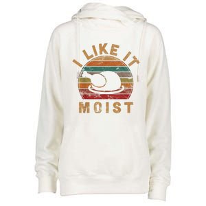 I Like It Moist Thanksgiving Costume Turkey Day Gift Leg Day Womens Funnel Neck Pullover Hood