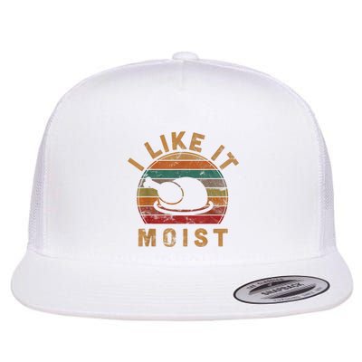 I Like It Moist Thanksgiving Costume Turkey Day Gift Leg Day Flat Bill Trucker Hat