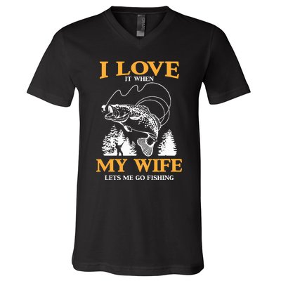 I Love It When My Wife Lets Me Go Fishing V-Neck T-Shirt