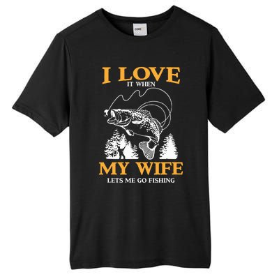 I Love It When My Wife Lets Me Go Fishing Tall Fusion ChromaSoft Performance T-Shirt