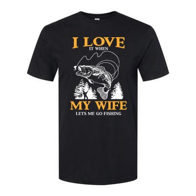 I Love It When My Wife Lets Me Go Fishing Softstyle CVC T-Shirt