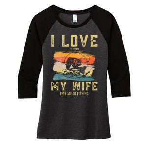 I Love It When My Wife Lets Me Go Fishing Funny Quotes Women's Tri-Blend 3/4-Sleeve Raglan Shirt