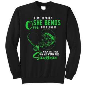 I Like It When She Bends Over Funny Fishing Adult Humor Sweatshirt