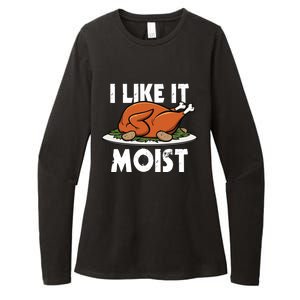 I Like It Moist Thanksgiving Turkey Funny Thanksgiving Gift Womens CVC Long Sleeve Shirt