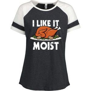 I Like It Moist Thanksgiving Turkey Funny Thanksgiving Gift Enza Ladies Jersey Colorblock Tee