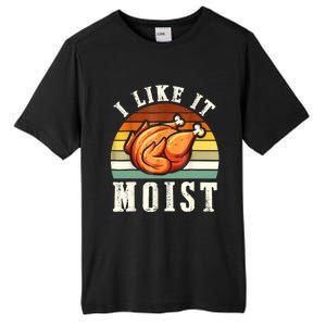 I Like It Moist Funny Thanksgiving Costume Turkey Leg Day Tall Fusion ChromaSoft Performance T-Shirt