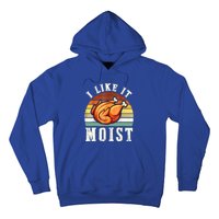 I Like It Moist Funny Thanksgiving Costume Turkey Leg Day Hoodie