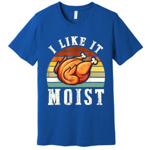 I Like It Moist Funny Thanksgiving Costume Turkey Leg Day Premium T-Shirt