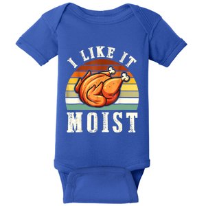 I Like It Moist Funny Thanksgiving Costume Turkey Leg Day Baby Bodysuit