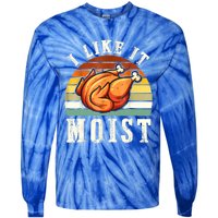 I Like It Moist Funny Thanksgiving Costume Turkey Leg Day Tie-Dye Long Sleeve Shirt