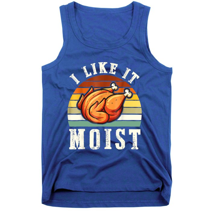 I Like It Moist Funny Thanksgiving Costume Turkey Leg Day Tank Top