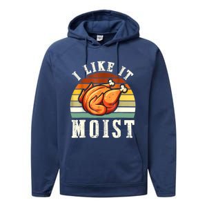 I Like It Moist Funny Thanksgiving Costume Turkey Leg Day Performance Fleece Hoodie