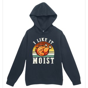 I Like It Moist Funny Thanksgiving Costume Turkey Leg Day Urban Pullover Hoodie