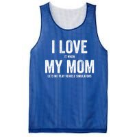 I Love It When My Mom Lets Me Play Simulator Games Meaningful Gift Mesh Reversible Basketball Jersey Tank