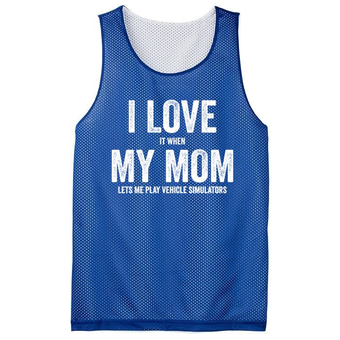 I Love It When My Mom Lets Me Play Simulator Games Meaningful Gift Mesh Reversible Basketball Jersey Tank