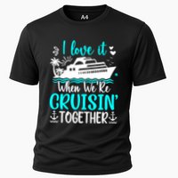 I Love It When We Are Cruisin Together Cruise Ship Lover Cooling Performance Crew T-Shirt