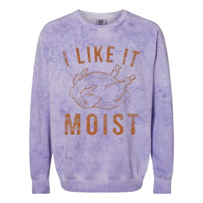 I Like It Moist Roasted Turkey Funny Thanksgiving Leg Day Colorblast Crewneck Sweatshirt