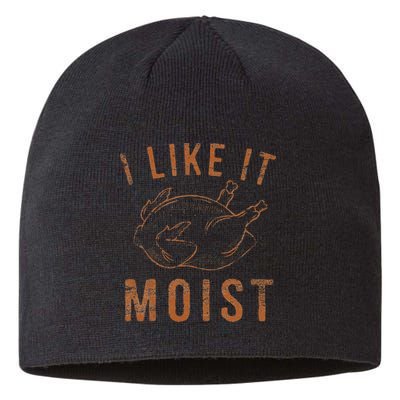 I Like It Moist Roasted Turkey Funny Thanksgiving Leg Day Sustainable Beanie