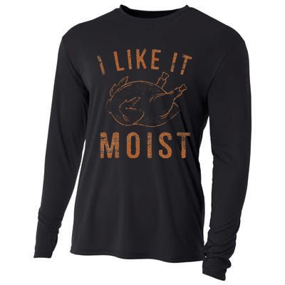 I Like It Moist Roasted Turkey Funny Thanksgiving Leg Day Cooling Performance Long Sleeve Crew