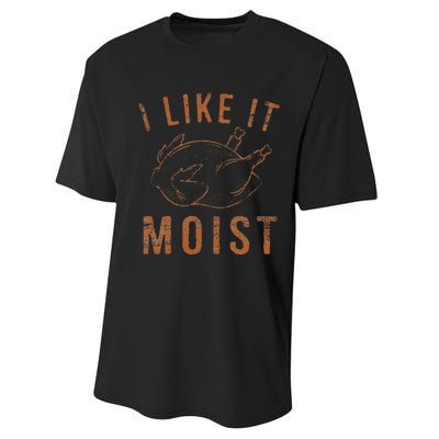 I Like It Moist Roasted Turkey Funny Thanksgiving Leg Day Performance Sprint T-Shirt