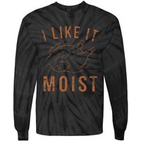 I Like It Moist Roasted Turkey Funny Thanksgiving Leg Day Tie-Dye Long Sleeve Shirt