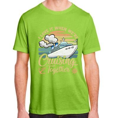 I Love It When Were Cruising Together Vintage Retro Cruise Gift Adult ChromaSoft Performance T-Shirt