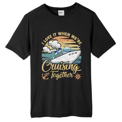 I Love It When Were Cruising Together Vintage Retro Cruise Gift Tall Fusion ChromaSoft Performance T-Shirt