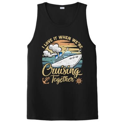 I Love It When Were Cruising Together Vintage Retro Cruise Gift PosiCharge Competitor Tank