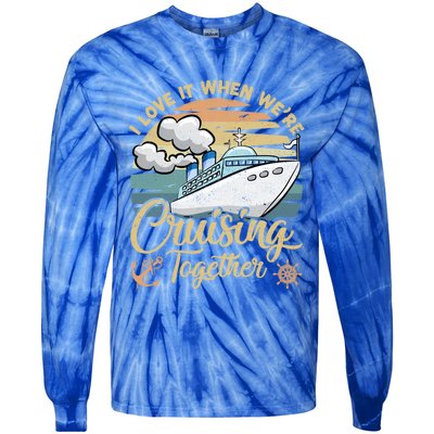 I Love It When Were Cruising Together Vintage Retro Cruise Gift Tie-Dye Long Sleeve Shirt