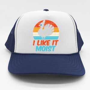 I Like It Moist Turkey Funny Thanksgiving Adult Gift Trucker Hat