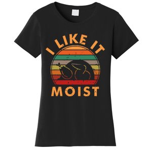 I LIKE IT MOIST Thanksgiving Costume Turkey Leg Day Women's T-Shirt