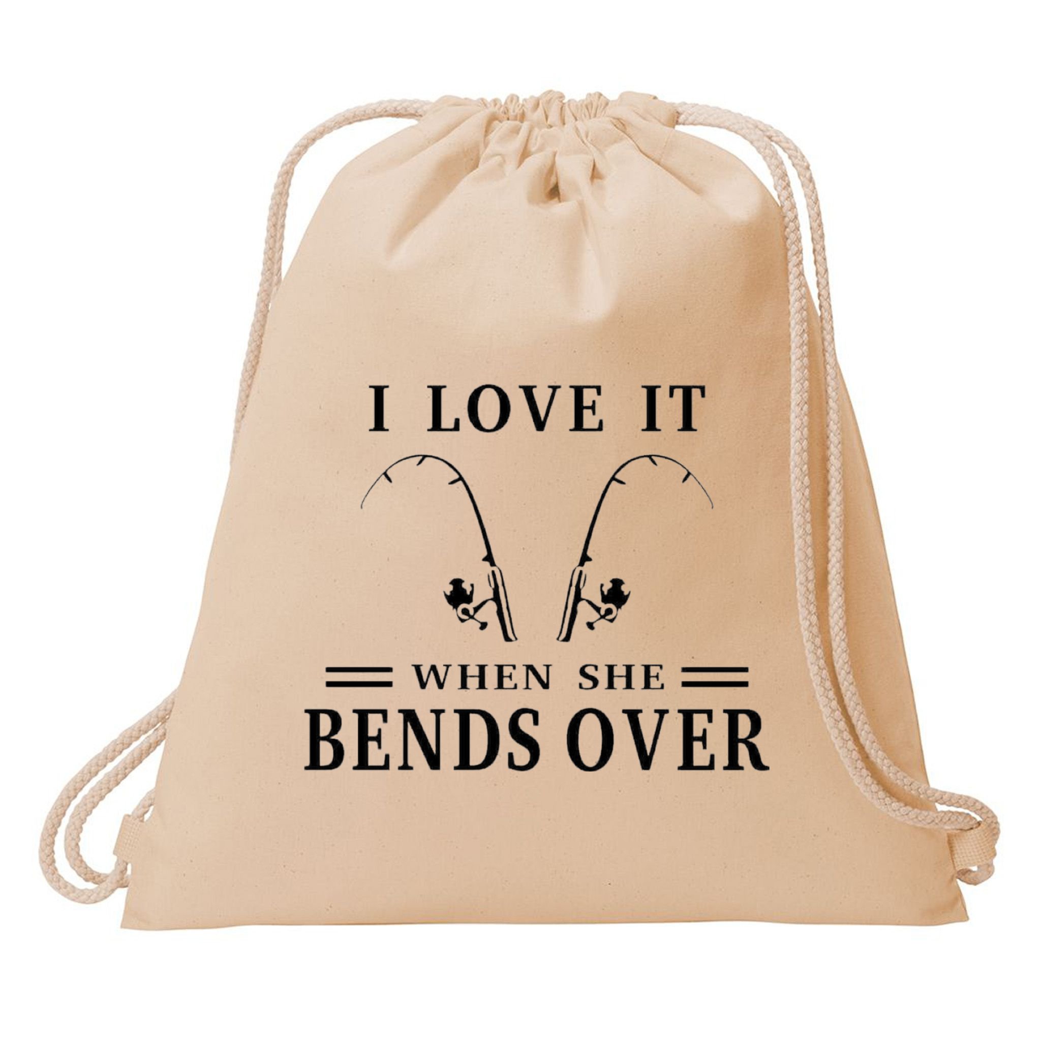 I Love It When She Bends Over Funny Fishing Drawstring Bag