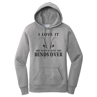 I Love It When She Bends Over Funny Fishing Women's Pullover Hoodie