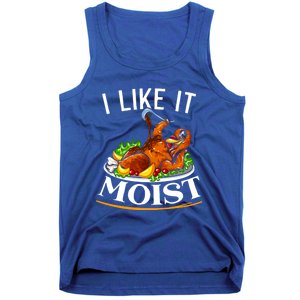 I Like It Moist Turkey Thanksgiving Meaningful Gift Tank Top