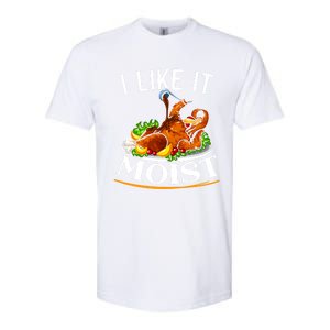 I Like It Moist Turkey Thanksgiving Meaningful Gift Softstyle CVC T-Shirt