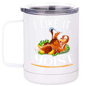 I Like It Moist Turkey Thanksgiving Meaningful Gift 12 oz Stainless Steel Tumbler Cup