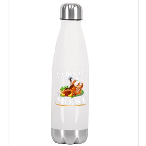 I Like It Moist Turkey Thanksgiving Meaningful Gift Stainless Steel Insulated Water Bottle