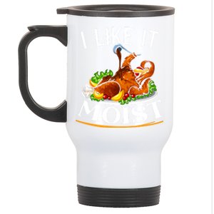 I Like It Moist Turkey Thanksgiving Meaningful Gift Stainless Steel Travel Mug