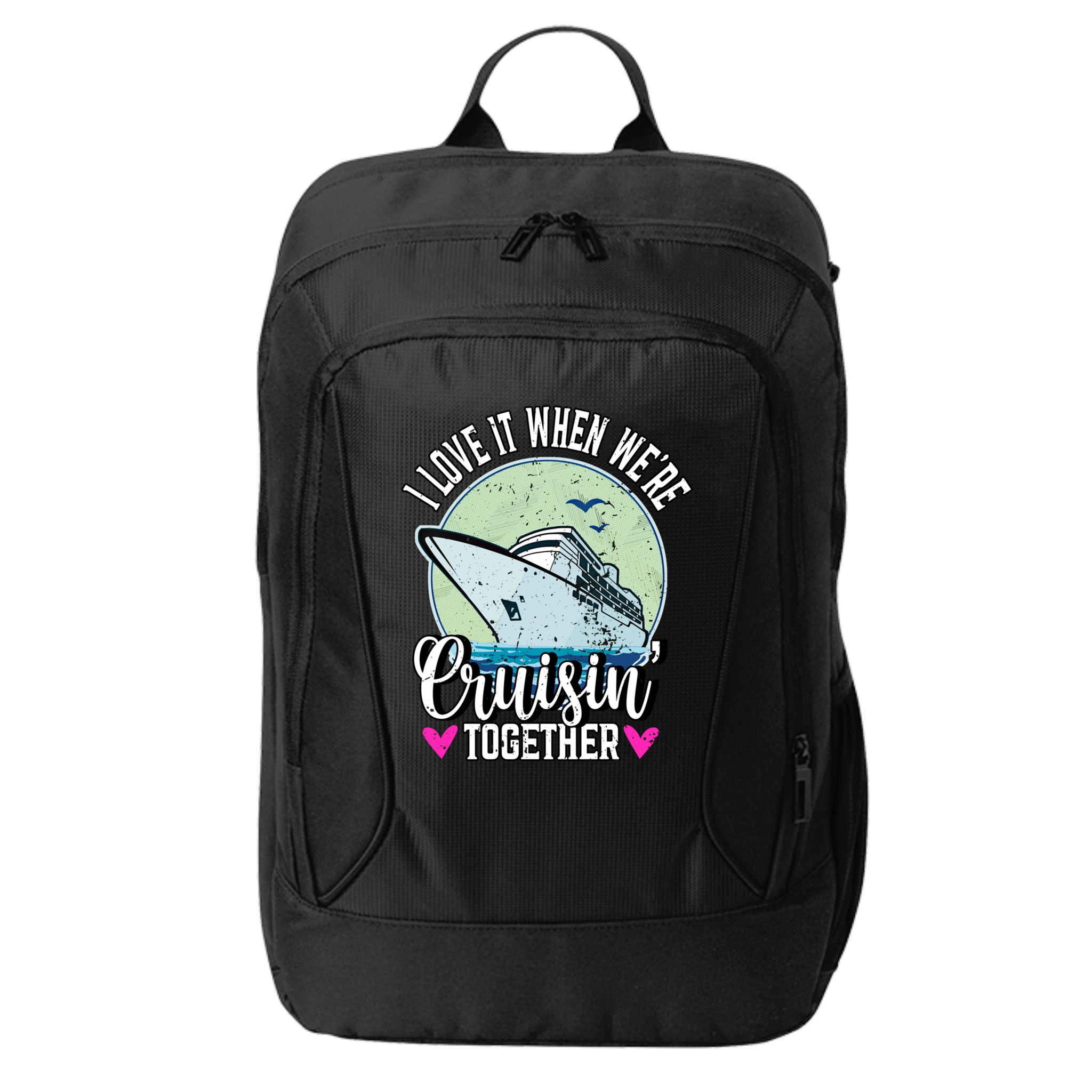 I Love It When Were Cruisin Together Boating Cruising Gift City Backpack