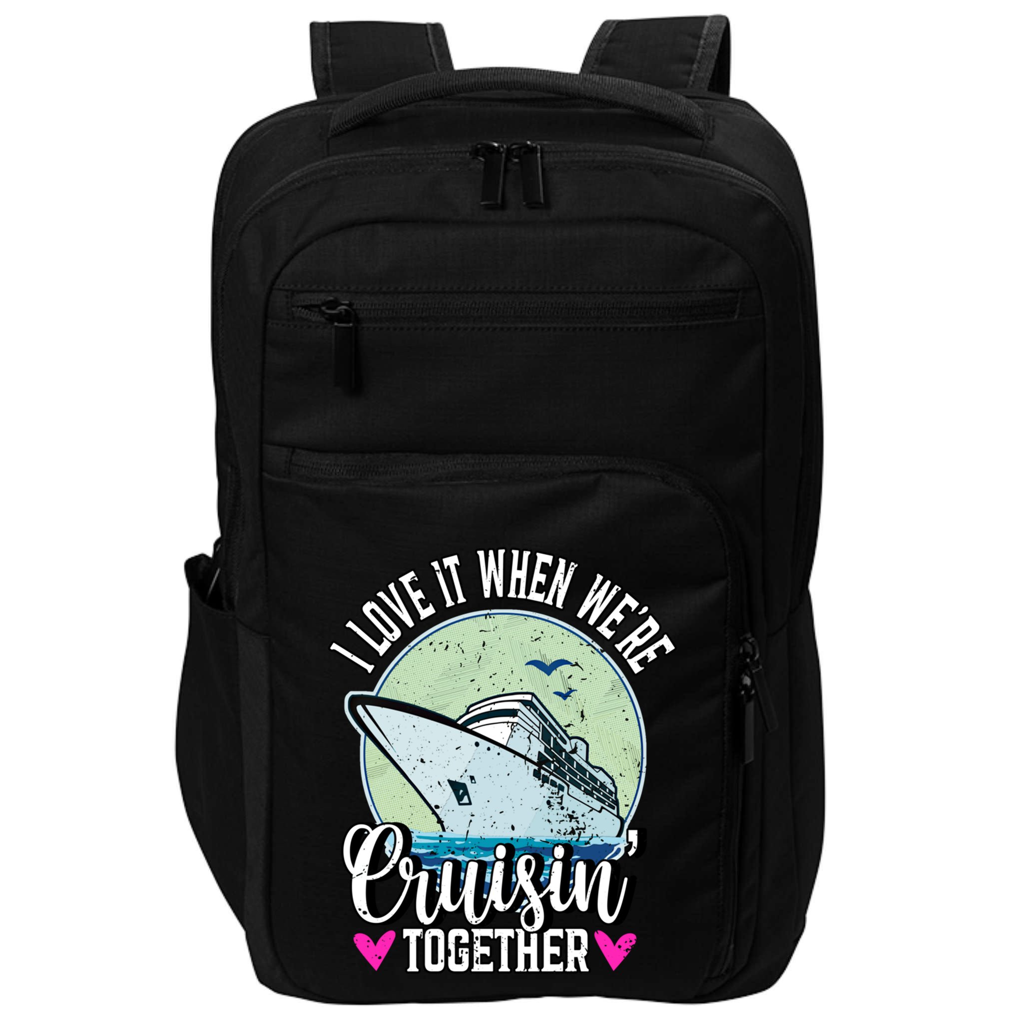 I Love It When Were Cruisin Together Boating Cruising Gift Impact Tech Backpack