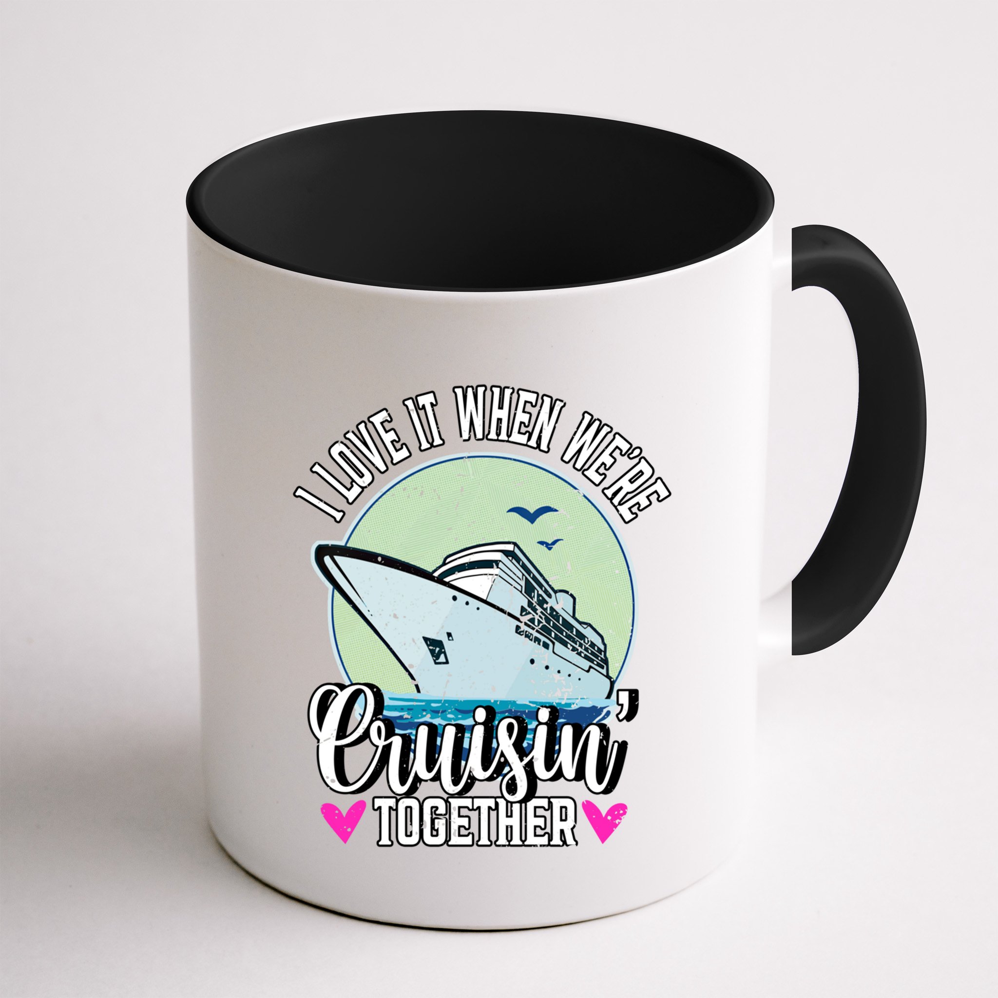 I Love It When Were Cruisin Together Boating Cruising Gift Mug