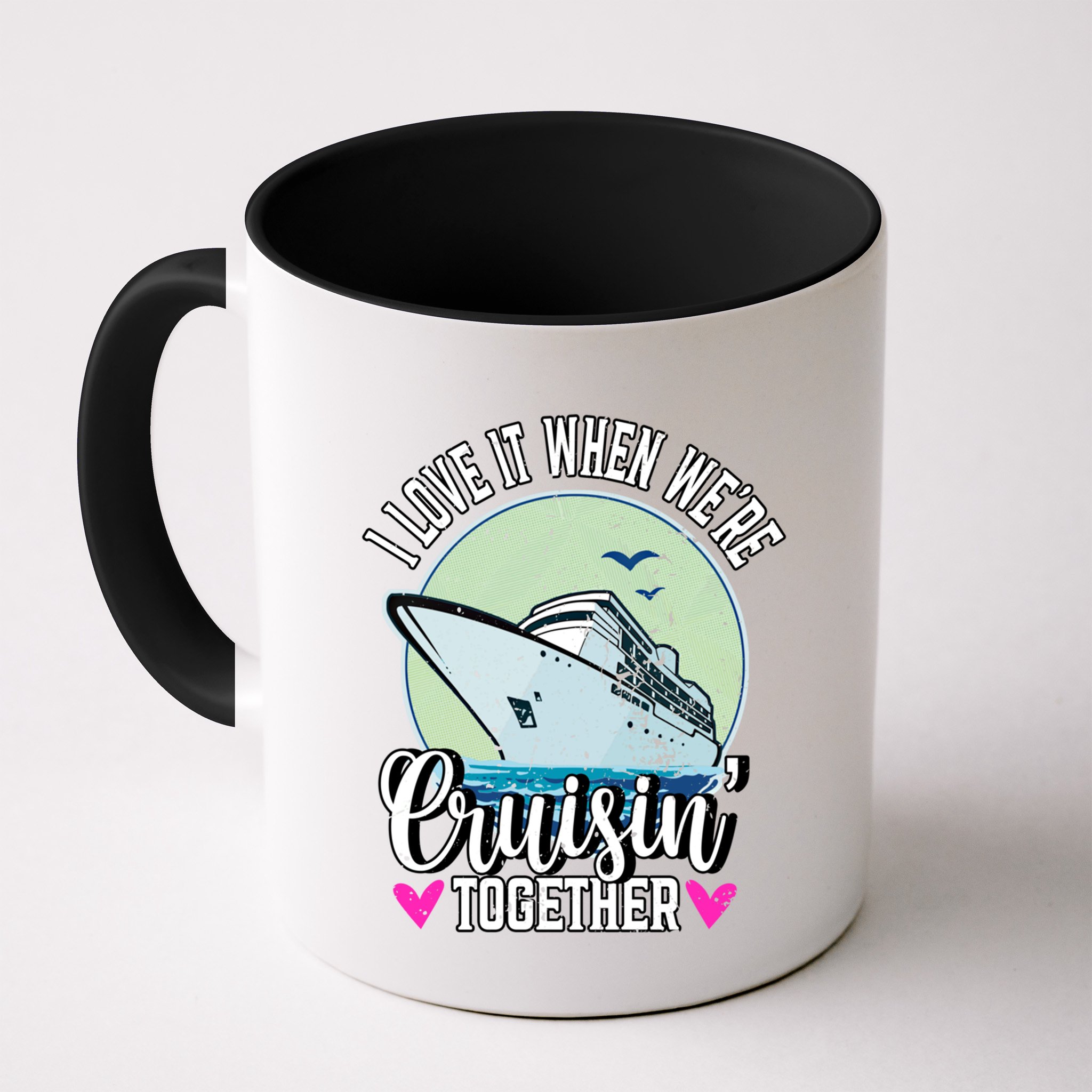 I Love It When Were Cruisin Together Boating Cruising Gift Mug