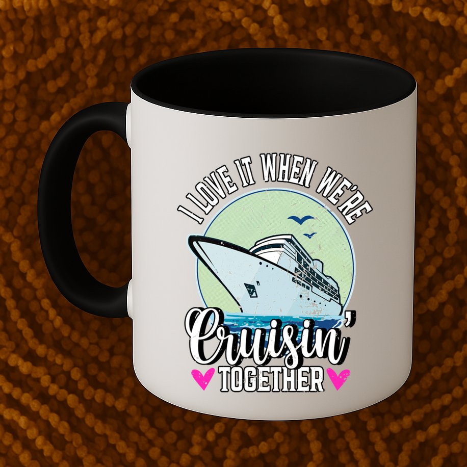 I Love It When Were Cruisin Together Boating Cruising Gift Mug