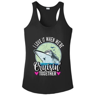 I Love It When Were Cruisin Together Boating Cruising Gift Ladies PosiCharge Competitor Racerback Tank