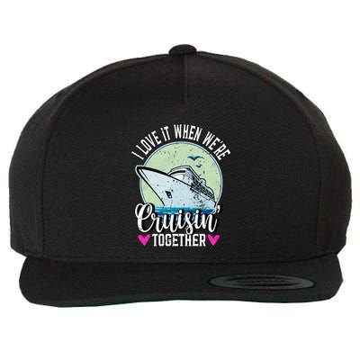I Love It When Were Cruisin Together Boating Cruising Gift Wool Snapback Cap