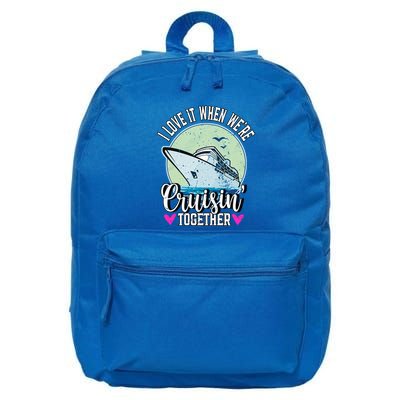 I Love It When Were Cruisin Together Boating Cruising Gift 16 in Basic Backpack
