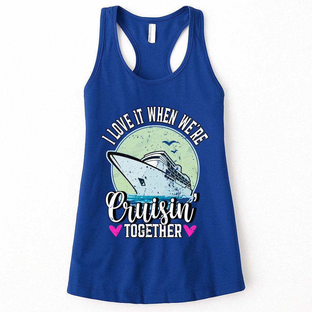 I Love It When Were Cruisin Together Boating Cruising Gift Womens Tank Top